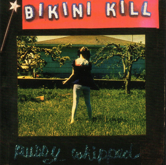 BIKINI KILL - Pussy Whipped CD