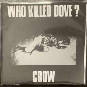 CROW - Who Killed Dove? 7"