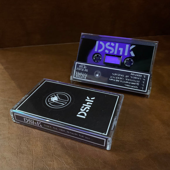 DSHK - Power for Them, Pennies for You cassette