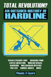TOTAL REVOLUTION? An Outsider History Of Hardline  by Phoenix X Eeyore