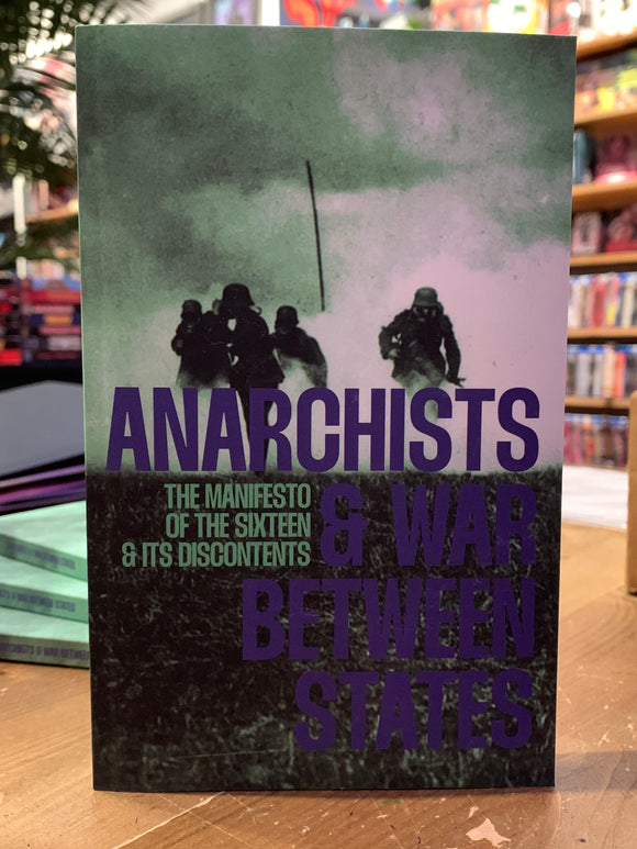 ANARCHISTS & WAR BETWEEN STATES: The Manifesto of the Sixteen & Its Discontents