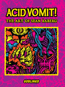 ACID VOMIT! The Art Of Sean Äaberg