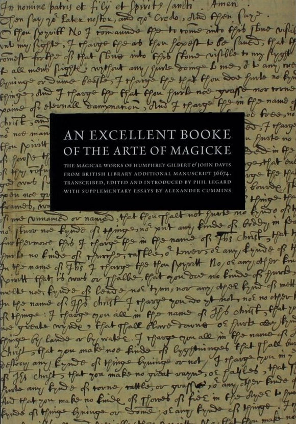AN EXCELLENT BOOKE OF THE ARTE OF MAGICKE by Phil Legard & Alexander Cummins
