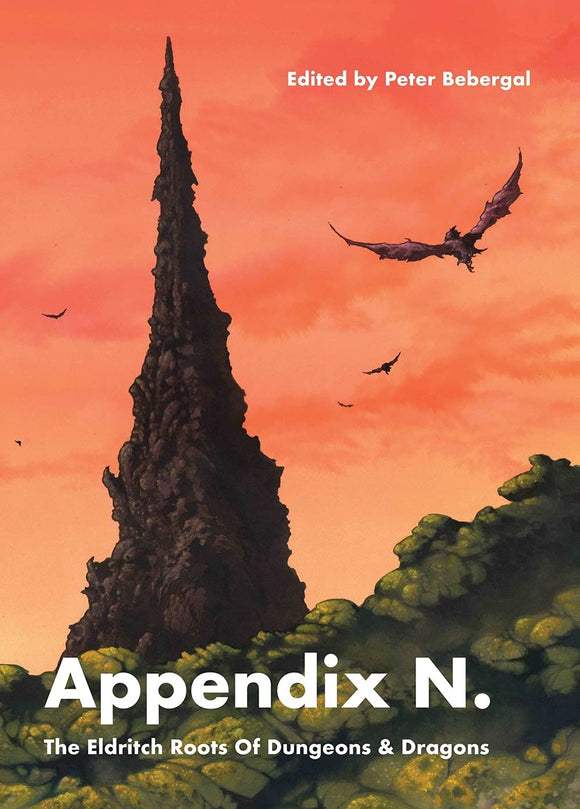 APPENDIX N: The Eldritch Roots of Dungeons and Dragons  edited by Peter Bebergal