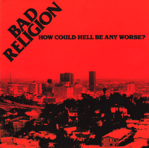 BAD RELIGION - How Could Hell Be Any Worse? LP