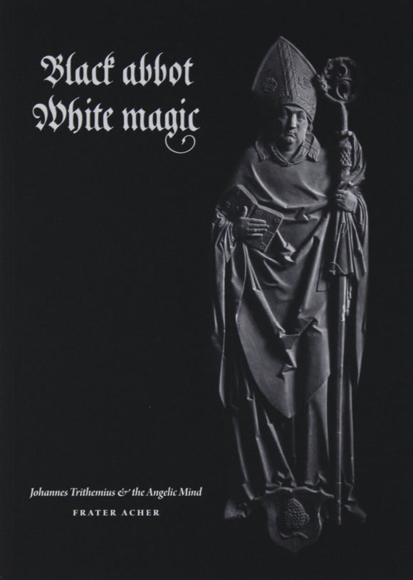 BLACK ABBOT WHITE MAGIC by Frater Acher