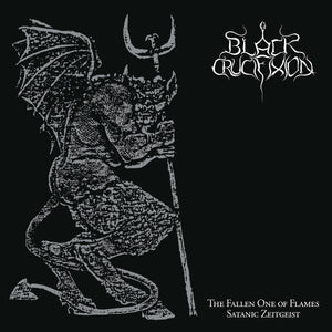 BLACK CRUCIFIXION - The Fallen One of Flames/ Satanic Zeitgeist LP