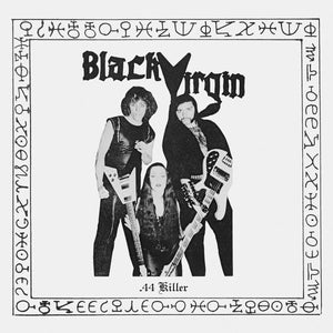 BLACK VIRGIN - .44 Killer 7"