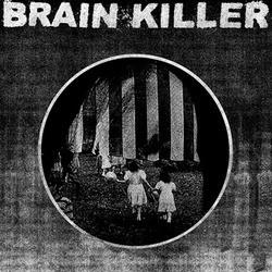 BRAIN KILLER- Every Actual State is Corrupt LP