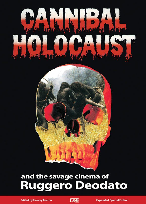 CANNIBAL HOLOCAUST and the Savage Cinema of Ruggero Deodato  by Harvey Fenton