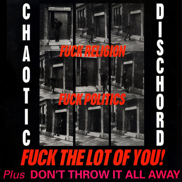 CHAOTIC DISCHORD - Fuck Religion Fuck Politics Fuck the Lot of You! + Don’t Throw It All Away LP (used)
