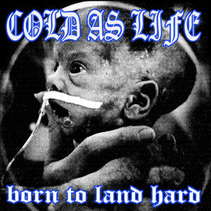 COLD AS LIFE - Born to Land Hard CD