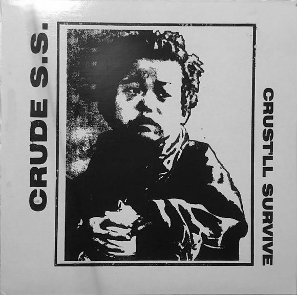 CRUDE S.S. - Crust’ll Survive LP (used)
