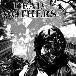DEAD MOTHERS - Life is Poison 7"