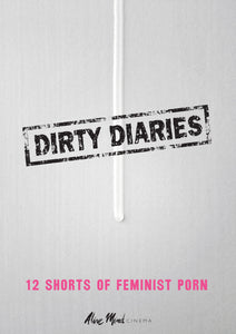 Dirty Diaries: 12 Shorts of Feminist Porn (DVD)