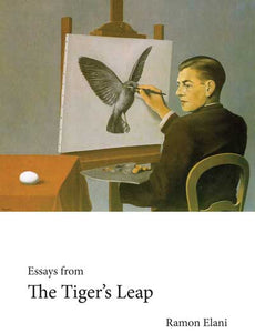 ESSAYS FROM THE TIGER'S LEAP by Ramon Elani