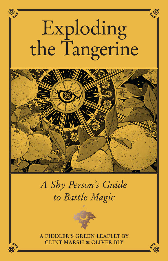 EXPLODING THE TANGERINE: A Shy Person’s Guide to Battle Magic
