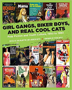 GIRL GANGS, BIKER BOYS AND REAL COOL CATS: Pulp Fiction and Youth Culture, 1950 to 1980