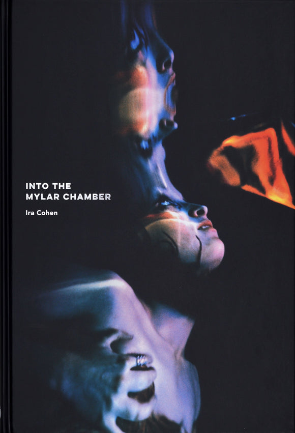 INTO THE MYLAR CHAMBER  by Ira Cohen
