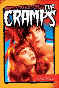 JOURNEY TO THE CENTRE OF THE CRAMPS  by Dick Porter
