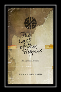 THE LAST OF THE HIPPIES: An Hysterical Romance  by Penny Rimbaud