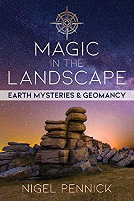 Magic in the Landscape: Earth Mysteries and Geomancy by Nigel Pennick