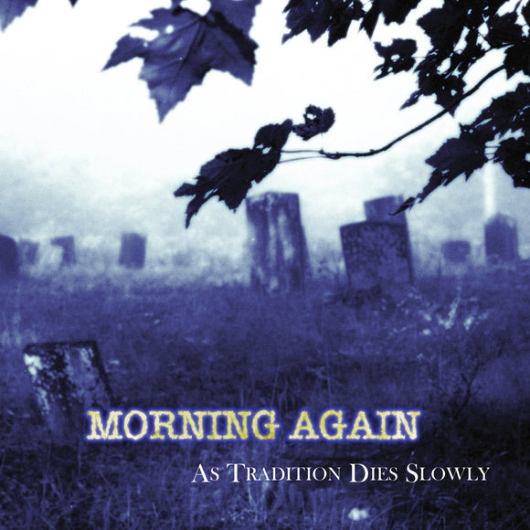 MORNING AGAIN - As Tradition Dies Slowly LP