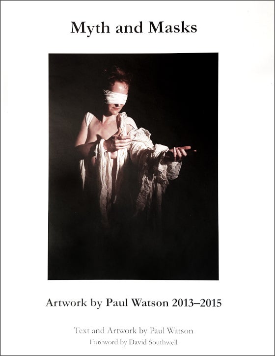 MYTH & MASKS: Artwork by Paul Watson 2013 - 2015