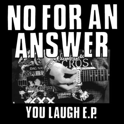 NO FOR AN ANSWER -You Laugh 7
