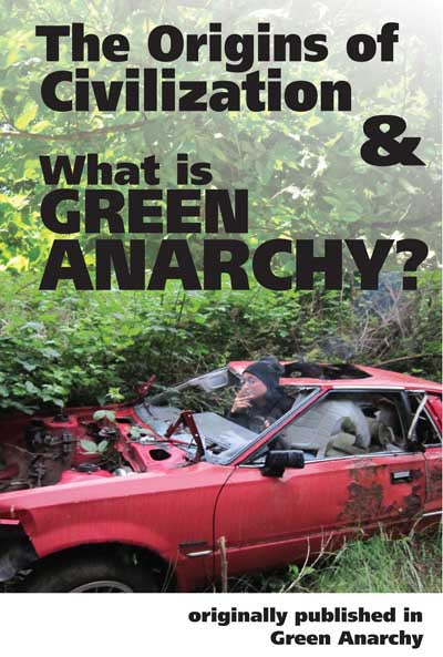 THE ORIGINS OF CIVILIZATION & WHAT IS GREEN ANARCHY?