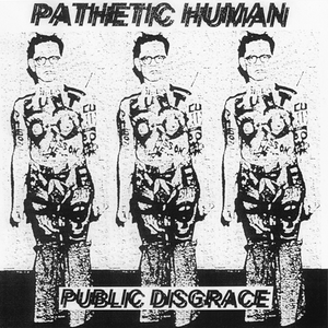 PATHETIC HUMAN - Public Disgrace 7"