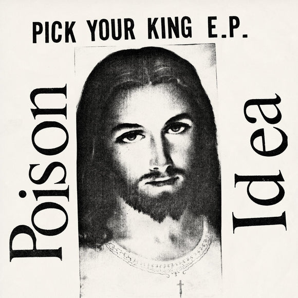 POISON IDEA - Pick Your King LP