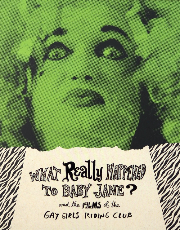 What Really Happened to Baby Jane? And the Films of the Gay Girls Riding Club (Blu-ray w/ slipcover)