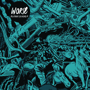 WORSE - Rubber Burner LP