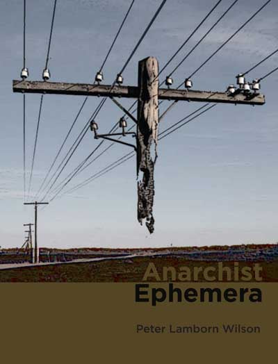 ANARCHIST EPHEMERA by Peter Lamborn Wilson