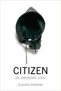 CITIZEN - An American Lyric by Claudia Rankine (used)