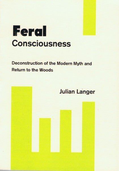 FERAL CONSCIOUSNESS by Julian Langer