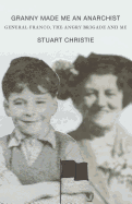 GRANNY MADE ME AN ANARCHIST by Stuart Christie