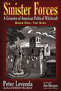 SINISTER FORCES - A Grimoire of American Political Witchcraft - Book One: The Nine by Peter Levenda