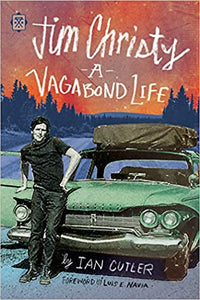JIM CHRISTY: A VAGABOND LIFE by Ian Cutler