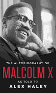 THE AUTOBIOGRAPHY OF MALCOLM X by Malcolm X with Alex Haley