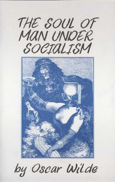 THE SOUL OF MAN UNDER SOCIALISM by Oscar Wilde
